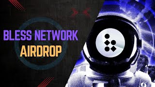 BLESS NETWORK AİRDROP! | NEW DEPIN PROJECT