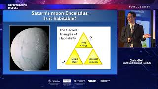 Day 1 – Breakthrough Discuss 2024: Chris Glein (Southwest Research Institute)
