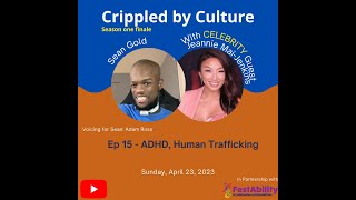 Crippled By Culture - Ep. 15 - ADHD, Human Trafficking W/ Jeannie Mai Jenkins