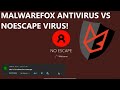 NoEscape Virus VS MalwareFox Antivirus!