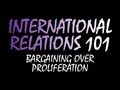 International Relations 101: Bargaining over Proliferation