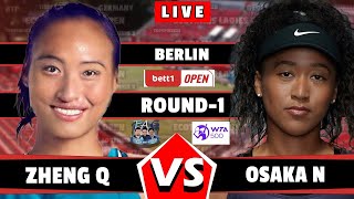 🔴Live: Osaka N vs Zheng Q |Round-1|Berlin Open 2024 Germany|WTA500 #aotennis2