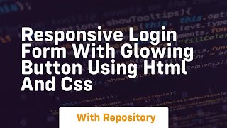 Responsive login form with glowing button using html and css