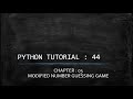 Python Tutorial 44 : Modified number guessing game by nested if-else