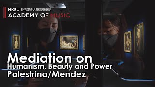 [HKMoA x HKBU] Palestrina/Mendez \