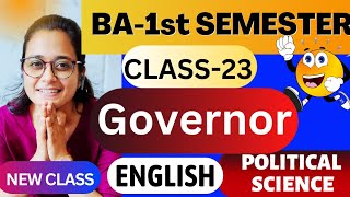 BA-1st Sem|Class-23|GOVERNOR : Power \u0026 Functions \u0026 Positions|By Sonam Chauhan|(English Translation)