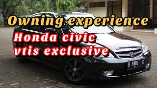 OWNING EXPERIENCE HONDA CIVIC VTIS EXCLUSIVE