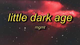 MGMT - Little Dark Age (TikTok Remix) Lyrics | policemen swear to god loves seep