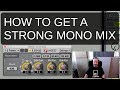 How to get a strong mono mix