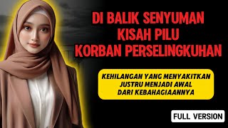 Di Balik Senyuman Kisah Pilu Korban Perselingkuhan | Kisah Nyata