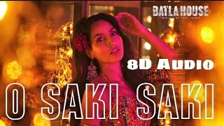 O Saki Saki (8D AUDIO) |Batla House | Tanishk B, Neha K, Tulsi K, B Praak, Vishal-Shekhar|8D Fusion