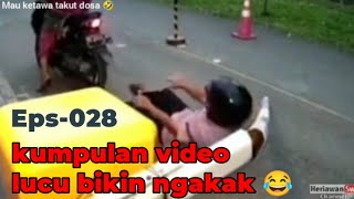 kumpulan video lucu - mau ketawa takut dosa #episode  - 028 😂😂