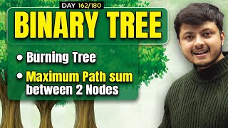 Burning Tree || Maximum Path Sum between 2 Special Nodes