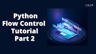 Flow Control Tutorial Part 2 in Python Programming Training | Craw Security #flowcontrol #python