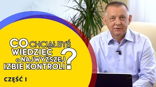 Co chciałbyś wiedzieć o Najwyższej Izbie Kontroli? Cz. 1