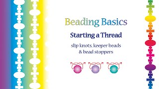 Beading Basics - Starting A Thread. Make It With Spellbound