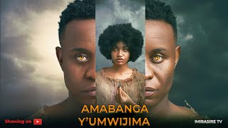 AMABANGA Y'UMWIJIMA [EP 7] (Urukundo Rwabuze)  IMIRASIRE TV | AGASOBANUYE