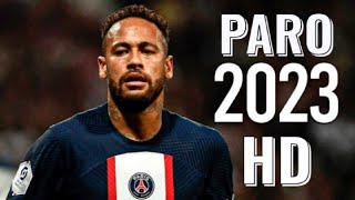 Neymar Jr 🔥❯ NEJ' - Paro | Skills & Goals 2023 | HD