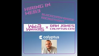 Episode 87: Dan Jones, Calyptus CEO, on hiring in web3 and blockchain-based job recruitment