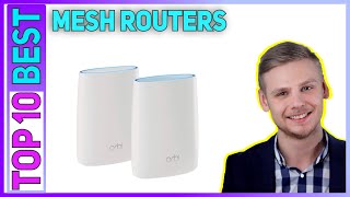 Best Mesh Routers in 2023 [Top 10 Best Mesh Routers]