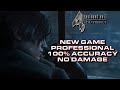 RE4 HD Project - New Game - Pro - 100% Accuracy/No Damage