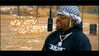 King TTM - New Bitch Old Bitch (Mic Performance) (4K)