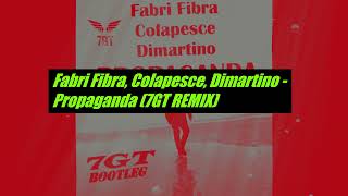 Fabri Fibra, Colapesce, Dimartino - Propaganda 𝓡𝓮𝓶𝓲𝔁 (7GT Bootleg Remix) [Balli di Gruppo]