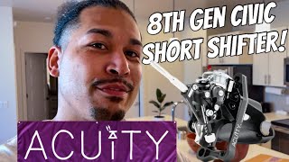 ACUITY 8th Gen 3-Way Short Shifter Unboxing / First Impressions!