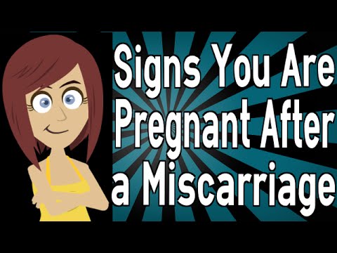Signs You Are Pregnant After a Miscarriage Signs You Are Pregnant After a Miscarriage