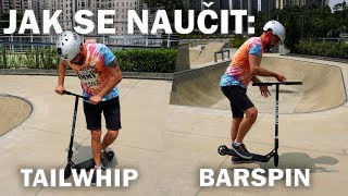 JAK SE NAUČIT: TAILWHIP A BARSPIN? | Freestyle Scootering #19