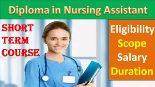 Diploma in Nursing Assistant full information, scope, age, fee and