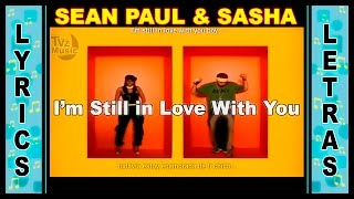 Sean Paul and Sasha I'm Still in Love Lyrics - Letra / Ingles - Español