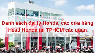 Danh sách đại lý Honda, các cửa hàng Head Honda tại TPHCM các quận