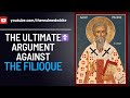 The Ultimate Argument Against the Filioque
