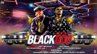 Black Dog  | ( Full HD ) | Vimit Bei -Maan Ft.RichMusic  | Punjabi Songs 2019