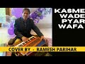 KASME WADE PYAR WAFA | COVER | BY RAMESH PARIHAR - 2022