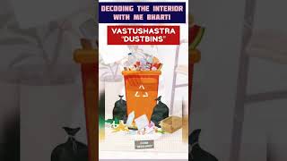 Vastu and Dustbin ( VS/1)@decodingtheinteriorswithbharti