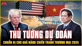 THỦ TƯỚNG DỰ ĐOÁN chiến tranh thương mại 2025, PHẢI LÀM 5 ĐIỀU: Trâu bò đánh nhau RUỒI MUỖI CHẾT |AP