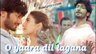 new hindi movie song || O Yaara Dil Lagana || Sanak –Stebin Ben  –Vidyut