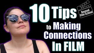 Top 10 Tips for Making Connections in Film