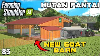 THE GOATS ARE MOVING HOUSE TODAY! Hutan Pantai FS25 Ep 85