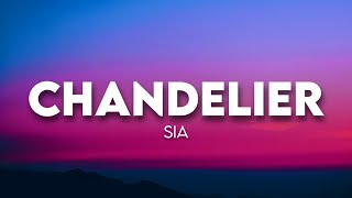 Sia - Chandelier ( Lyrics )