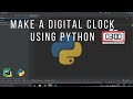 Make a Digital clock in Python with just 10 lines of code (WITH SOURCE CODE). !!