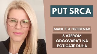 Put srca 31. 5. 2023. – Manuela Grebenar: S vjerom odgovarati na poticaje Duha