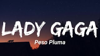Peso Pluma  - "LADY GAGA" (Letra/Lyrics )