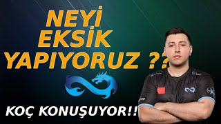 NEYİ EKSİK YAPIYORUZ KOÇ ANLATIYOR | Eternal Fire | CSGO |