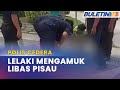 JENAYAH | Anggota Polis Cedera Bergelut Lelaki Amuk