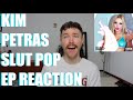 KIM PETRAS - SLUT POP EP REACTION