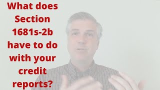 What does Section 1681s-2b have to do with your credit reports?