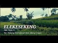 ELEKESEKENG - Cipt. Nano. S (Nunung Nurmalasari feat Adang Cengos)